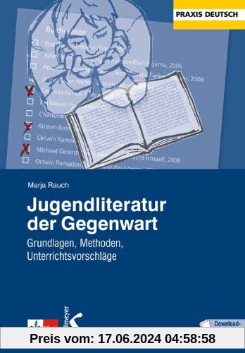 Jugendliteratur der Gegenwart: Grundlagen, Methoden, Unterrichtsvorschläge